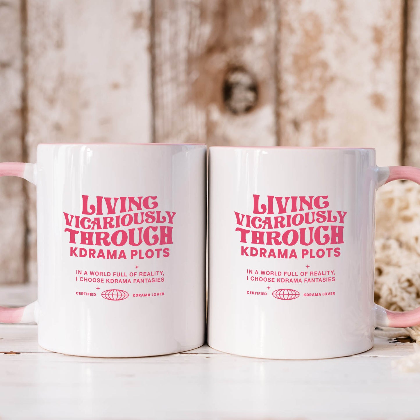 Living Vicariously Through Kdrama Plots Ceramic 11OZ White Pink Mug