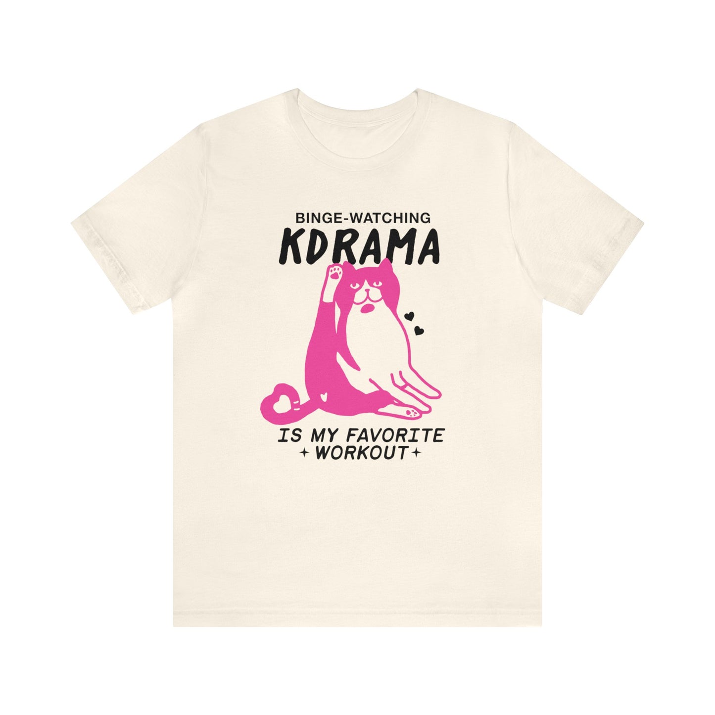 Binge Watching Kdrama is My Workout K-drama T-shirt