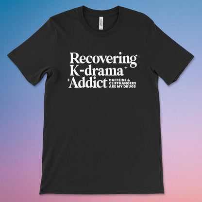 Recovering Kdrama Addict Kdrama T-shirt